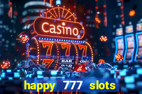 happy 777 slots paga mesmo